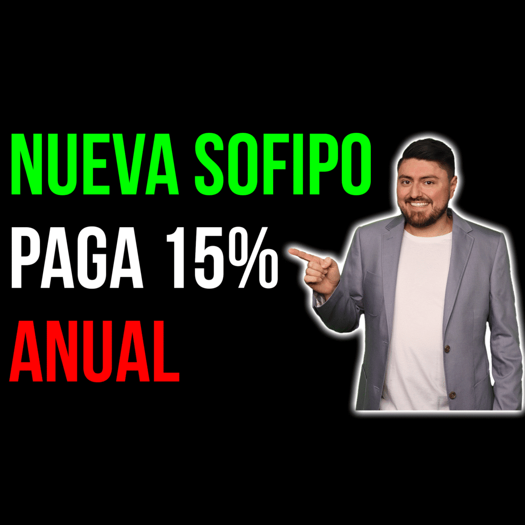 La NUEVA SOFIPO que paga 15% anual a la vista (NO es Nu)