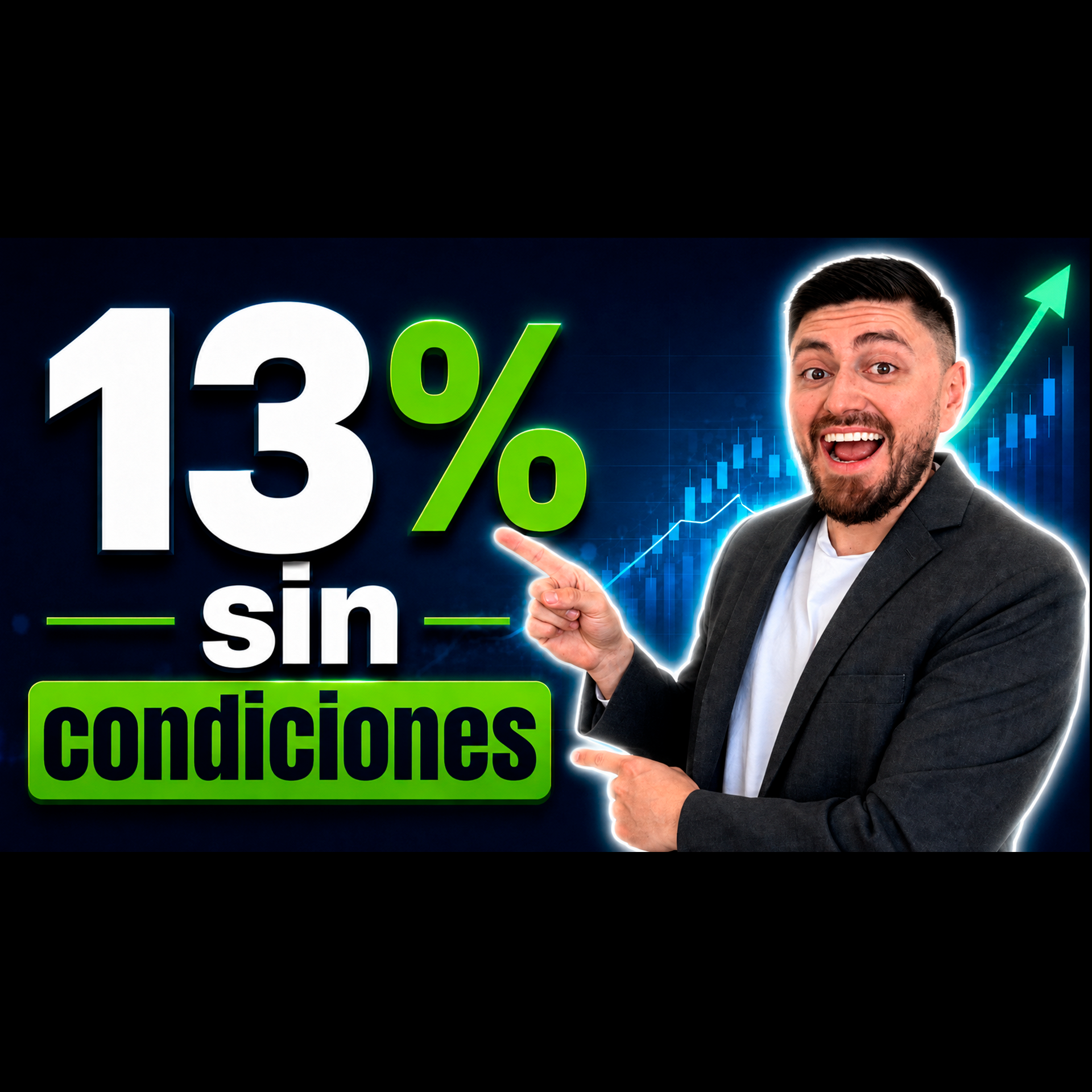 13% anual SIN CONDICIONES